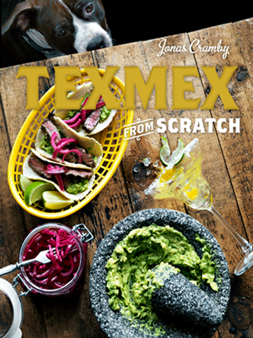 Title details for Tex-Mex From Scratch by Jonas Cramby - Available